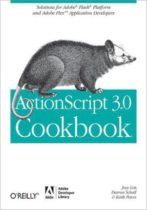 ActionScript 3.0 Cookbook. Solutions for Flash Platform and Flex Application Developers (e-book)