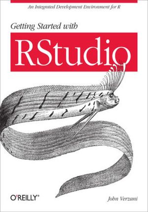 Getting Started with RStudio. An Integrated Development Environment for R (e-book)