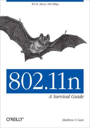 802.11n: A Survival Guide. Wi-Fi Above 100 Mbps (e-book)