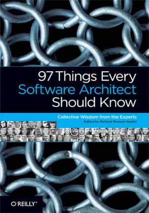 97 Things Every Software Architect Should Know. Collective Wisdom from the Experts (e-book)