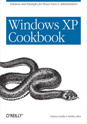 Windows XP Cookbook. Solutions and Examples for Power Users &amp; Administrators (e-book)