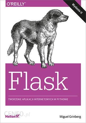 Flask. Tworzenie aplikacji internetowych w Pythonie. Wydanie II (e-book)