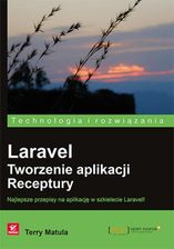 Laravel. Tworzenie aplikacji. Receptury (e-book)