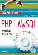 PHP i MySQL. Dynamiczne strony WWW. Szybki start. Wydanie V (e-book)