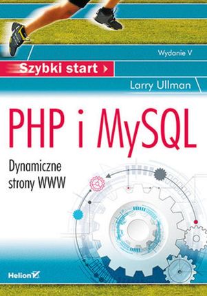 PHP i MySQL. Dynamiczne strony WWW. Szybki start. Wydanie V (e-book)