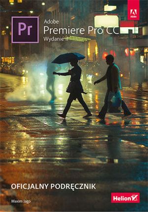 Adobe Premiere Pro CC. Oficjalny podręcznik. Wydanie II (e-book)