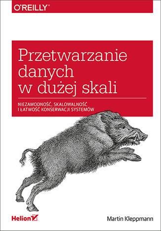 Przetwarzanie danych w dużej skali. Niezawodność, skalowalność i łatwość konserwacji systemów (e-book)