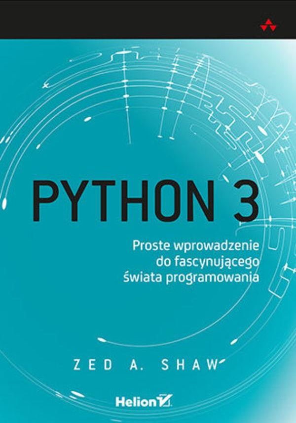 Python 3 Proste Wprowadzenie Do Fascynującego świata Programowania E Book Ceny I Opinie 2731