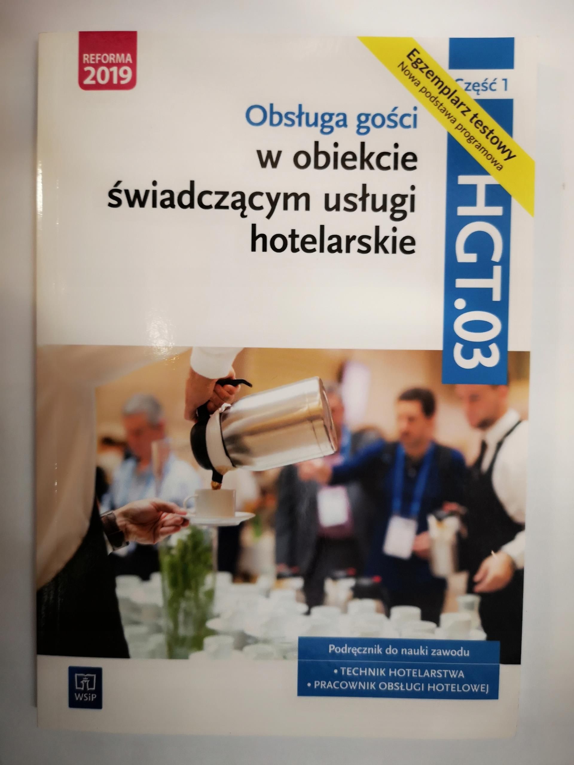 Obsługa Gości W Obiekcie świadczącym Usługi Hotelarskie Podręcznik szkolny Obsługa gości w obiekcie świadczącym HGT.03 Cz1