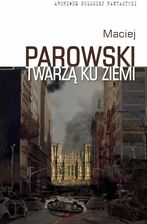 Maciej Parowski - Twarzą ku ziemi - zdjęcie 1