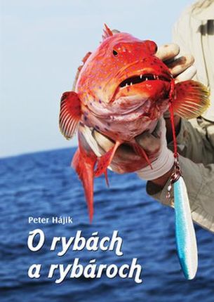 O rybách a rybároch Peter Hájik