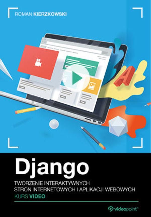 Django Kurs Video Tworzenie Interaktywnych Stron Ceny I Opinie Ceneopl 4145
