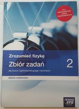 Zrozumieć fizykę 2. Zbiór zadań dla liceum ogólnokształcącego i technikum. Zakres rozszerzony. Szkoły ponadpodstawowe
