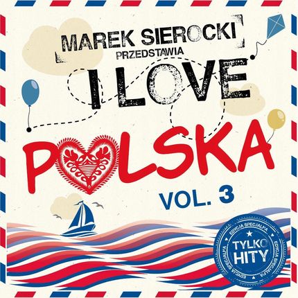 Marek Sierocki Przedstawia: I Love Polska vol. 3