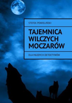 Tajemnica Wilczych Moczarów (EPUB)