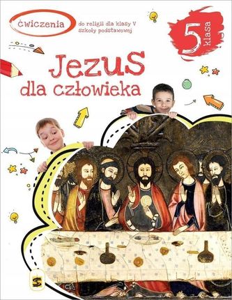 Jezus dla człowieka 5. Ćwiczenia dla V klasy szkoły podstawowej - zdjęcie 2