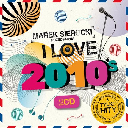 Marek Sierocki Przedstawia: I Love 2010's
