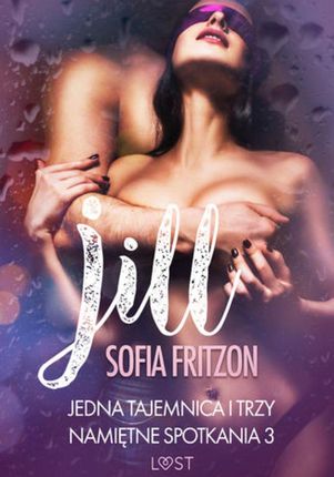 Jill: Jedna tajemnica i trzy namiętne spotkania 3 - opowiadanie erotyczne (EPUB)