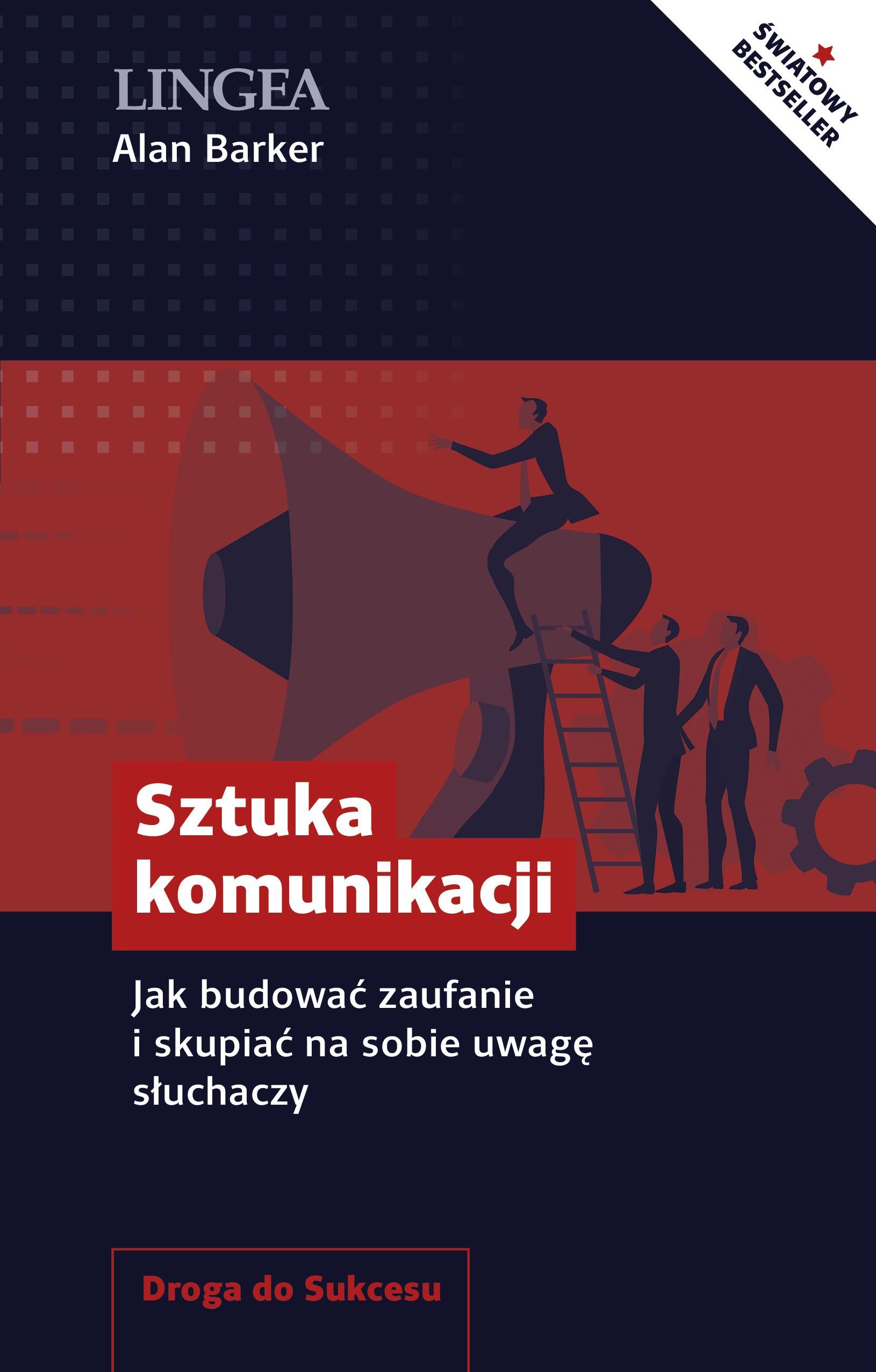 Sztuka komunikacji. Jak budowa zaufanie i skupia na sobie uwag