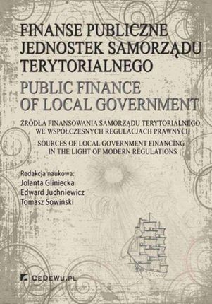 Finanse publiczne jednostek samorządu terytorialnego. Źródła finansowania samorządu terytorialnego we współczesnych regulacjach prawnych (PDF)