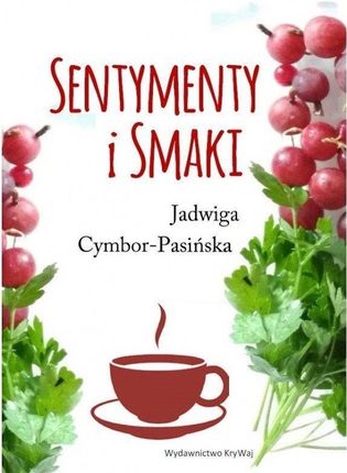 Sentymenty i smaki Jadwiga Cymbor-Pasińska