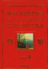 Zdjęcie Malarstwo białego człowieka. Tom 5 - Zagórz