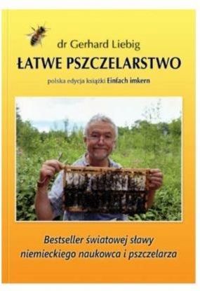 Łatwe pszczelarstwo (dr Gerhard Liebig) K139