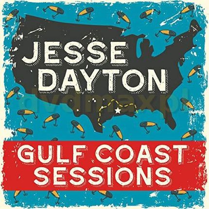 Jesse Dayton: Gulf Coast Sessions [CD]
