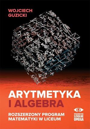 Arytmetyka i algebra. Rozszerzony program mat.