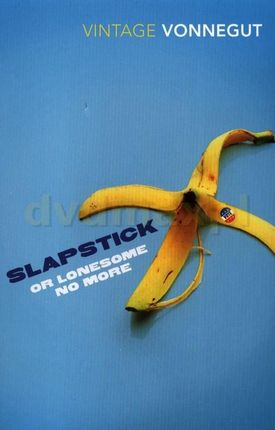Slapstick or Lonesome No More - Kurt Vonnegut [KSIĄŻKA]