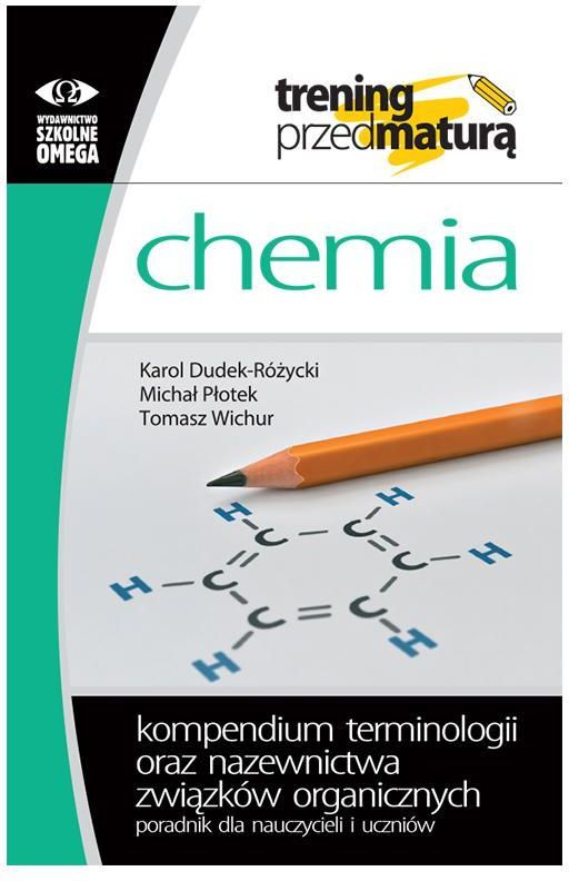 Chemia. Trening przed maturą. Kompendium terminologii oraz nazewnictwa