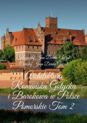 Architektura Romańska, Gotycka i Barokowa w Polsce. Tom 2 (EPUB)