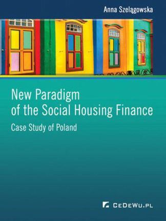 New Paradigm of the Social Housing Finance. Case Study of Poland (PDF)