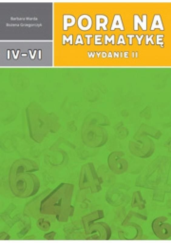 Pora Na Matematykę 7 8 Odpowiedzi Podręcznik szkolny Pora na matematykę wydanie II dla klas IV-VI - Ceny