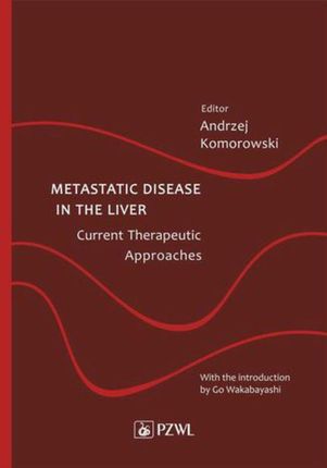 Metastatic Disease in the Liver - Current Therapeutic Approaches (EPUB)