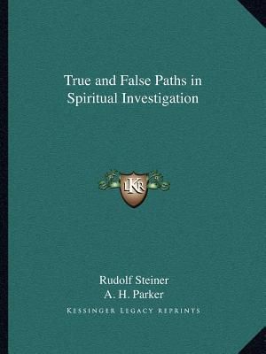 True and False Paths in Spiritual Investigation (Steiner Rudolf)