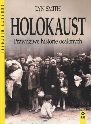 Holokaust. Prawdziwe historie ocalałych wyd. 4