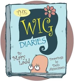 The Wig Diaries (Ladd Mary Ruth)
