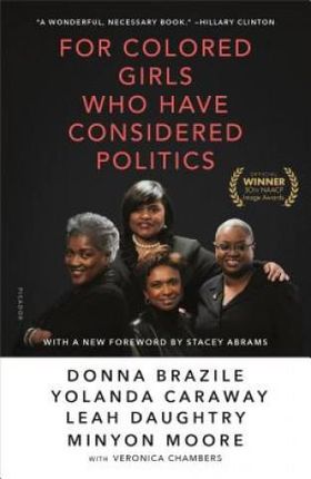 For Colored Girls Who Have Considered Politics (Brazile Donna)