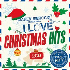 Marek Sierocki Przedstawia: I Love Christmas Hits [2CD]