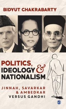 Politics, Ideology and Nationalism Chakrabarty, Bidyut (University of Delhi, India)
