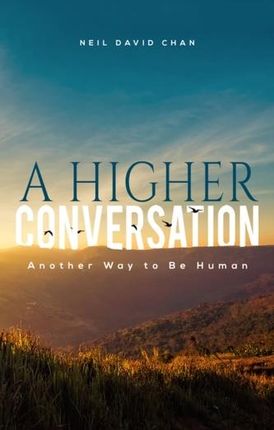 HIGHER CONVERSATION CHAN, NEIL DAVID