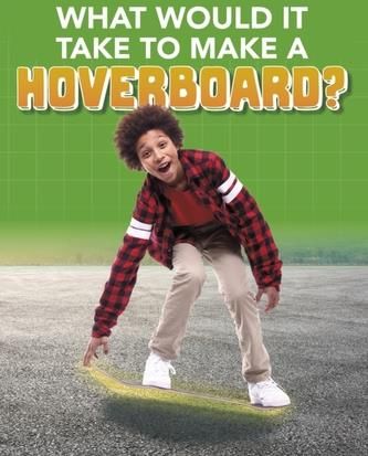 What Would it Take to Build a Hoverboard? Amin, Anita Nahta