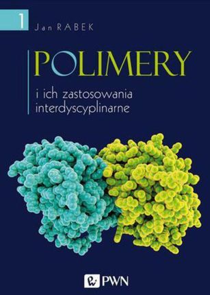 Polimery i ich zastosowania interdyscyplinarne Tom 1 (EPUB)
