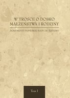W trosce o dobro małżeństwa i rodziny t.1