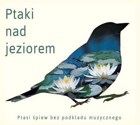 Dźwięki natury - Ptaki nad jeziorem (CD)