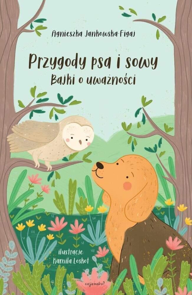 Bajki O Uwa no ci Przygody Psa I Sowy Literatura Popularnonaukowa bajki-o-uwa-no-ci-przygody-psa-i-sowy-literatura-popularnonaukowa