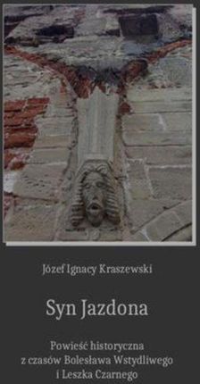 Syn Jazdona: powieść z czasów Bolesława Wstydliwego i Leszka Czarnego (MOBI)