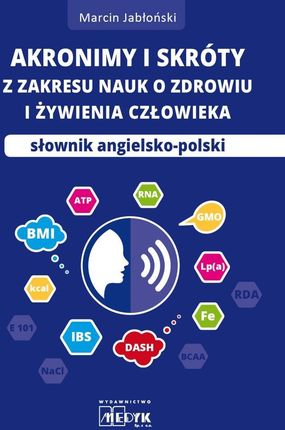Akronimy i skróty z zakresu nauk o zdrowiu i żywienia człowieka Marcin Jabłoński