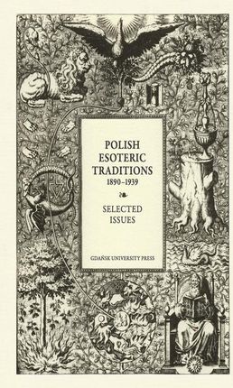 Polish Esoteric Traditions 1890-1939. Selected Issues (PDF)